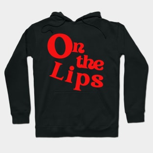 On the Lips - red lettering (transparent background) Hoodie